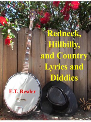 cover image of Redneck, Hillbilly and Country Lyrics and Diddies: Humourous Tales and Wisdom